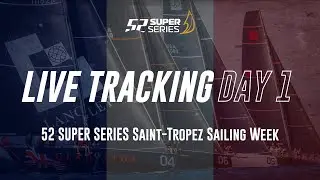 Day 1 LIVE TRACKING - 52 SUPER SERIES Saint-Tropez Sailing Week