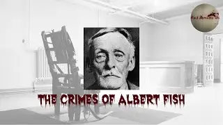 The Horrific Crimes of Albert Fish [True Crime Documentary]