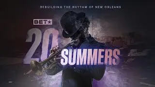 20 Summers: Rebuilding the Rhythm of New Orleans | Documentary