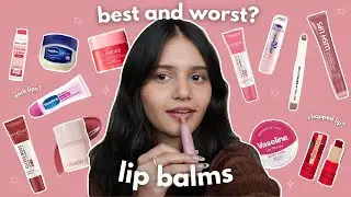 BEST and WORST Lip Balms for chapped, pigmented lips under 600 | Tinted and Clear