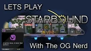 Оригинальный ботан обучает Starbound! &laquo;Блок материи и сброс планет!&raquo;, Альфа-сектор, эпизод 10