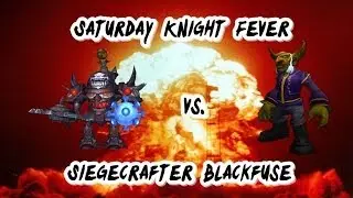 Saturday Knight Fever vs. Siegecrafter Blackfuse