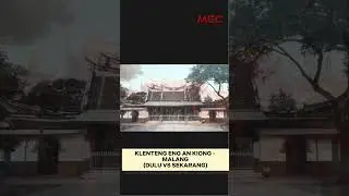 KLENTENG ENG AN KIONG - MALANG (DULU VS SEKARANG)