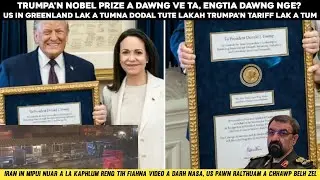 Trumpa'n Nobel Prize a dawng ve ta|| Iran buaina ah sipaiin mipui an la tihlum zel US a che a ngem?