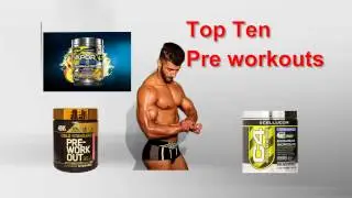 Top Ten Pre Workout Supplements 2017