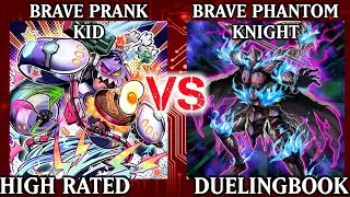 Brave Prank Kid vs Brave Phantom Knight | High Rated | Dueling Book