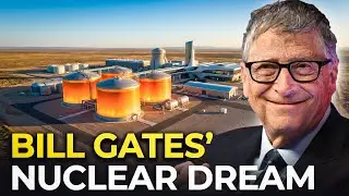 Bill Gates' Nuclear Dream Is Finally Breaking Ground | Terra Power's Natrium Reactor