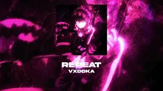 vxddka - REPEAT (Official Audio)