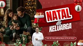 Pdt. Dr. Esra Soru : NATAL DAN KELUARGA