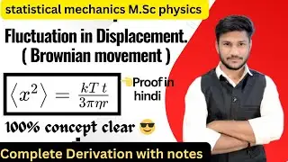 Brownian movement / fluctuation in displacement / statistical mechanics Msc fy