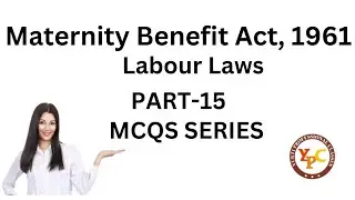 The Maternity Benefit Act, 1961 I Labour law I Labour laws mcqs series I Maternity Benefit Act mcqs