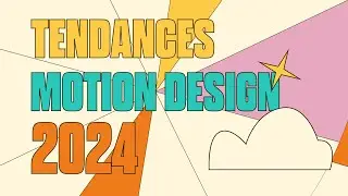 Les Tendances MOTION DESIGN 2024.