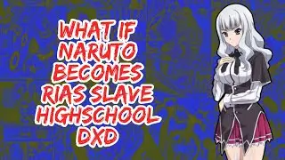 What if Naruto Becomes Rias Slave Highschool DxD | Part 1
