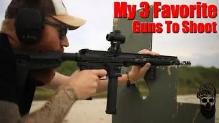 My 3 Favorite Guns To Shoot