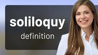 Soliloquy | what is SOLILOQUY meaning