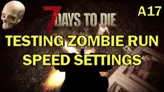 A17 - Testing Run Speed Setting - 7 Days to Die Experimental