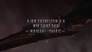AION CATACLYSM 4.8 PvP MIX 3x3 CLERIC MAIUSHI