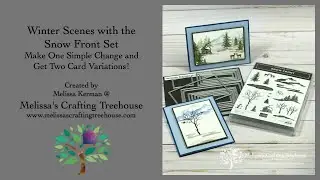 Winter Scenes with the  Snow Front Set Make One Simple Change and  Get Two Card Variations!