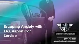 Escaping Anxiety with LAX Airport Car Service (LAX Car Service)