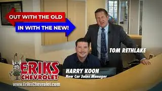 Eriks Chevrolet: Out With The Old, In With The New!