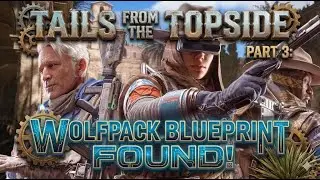 Tales From The Topside Part 3: Wolfpack Blueprint FOUND