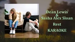 Dean Lewis & Sasha Alex Sloan - Rest (Karaoke Version)
