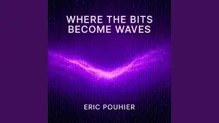 Where the Bits bocome Waves