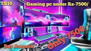 Best Gaming pc under ₹7500 Amazon | core i5 8gb 2 gb graphics cheapest pc |