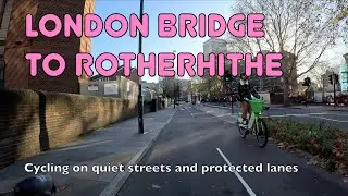 🚲 The best traffic-free way to cycle from London Bridge to Rotherhithe