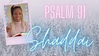 The Meaning of Shaddai (Psalm 91:1)