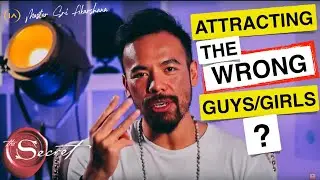 3 Reasons You're Attracting the Wrong Guys/Girls into your Life | Law Of Attraction
