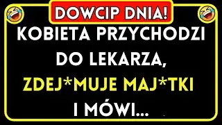 Dowcip Dnia! 🤣Kobieta Przychodzi Do Lekarza… Żart Dnia! 🤣