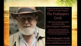 The Firekeeper's Circle with Master Onefeather:  Episode 3 - The Stephen Mehler Interview