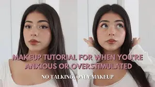 Calming Anti Stress Makeup Tutorial | no talking, asmr-ish