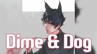 Nightcore - Dime & Dog [deeper version]