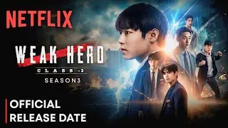 Weak Hero Class 3 | Weak Hero Class 3 Release Date