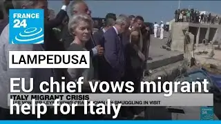 EU chief vows new migrant help for Italy after Lampedusa surge &bull; FRANCE 24 English