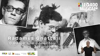 EP #1 - RADAM&Eacute;S GNATTALI: O G&ecirc;nio que Conectou Mundos Musicais - LEGADO MUSICAL RS