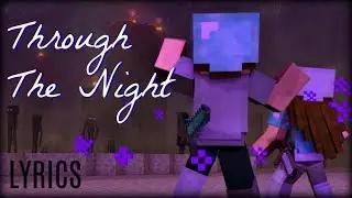 ♪ Through The Night | Minecraft Song | Lyrics