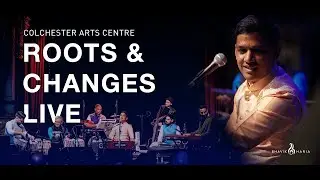 Roots & Changes LIVE at Colchester Arts Theatre - Highlights