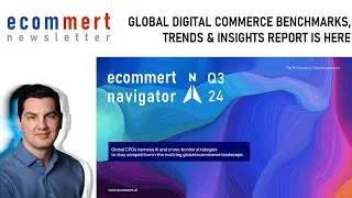 ecommert Navigator Report Q3 24  for Global eCommerce Retail Media Digital Shelf | Mert Damlapinar