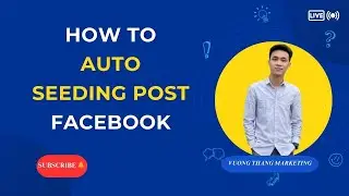 How To Auto Seeding Post Facebook | Auto Seeding Facebook Post