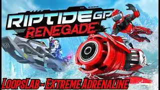 Riptide GP: Renegade OST - LoopsLab - Extreme Adrenaline