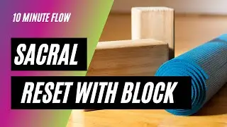 10 Minute Flow - Sacral Reset
