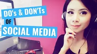 Do's & Don'ts of Social Media