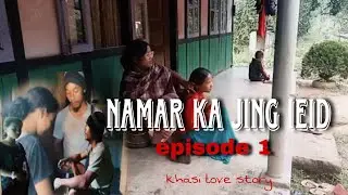 namar ka jing ieid // episode 1 / love story