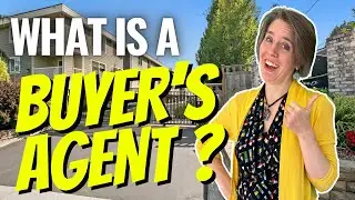 What Is A Buyer's Agent?  Seattle, Washington Real Estate Agent Explains: Buyer's Agency