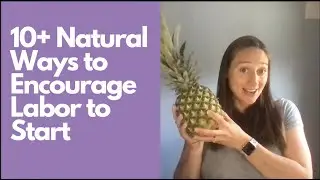 10+ Natural Ways to Encourage Labor to Start [How to Induce Naturally]