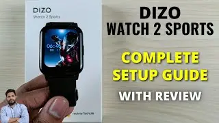 Dizo Watch 2 Sports Full Setup Guide With Review