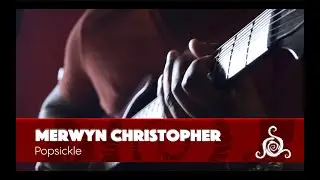 Merwyn Christopher - Popsickle (Spiral Sessions)